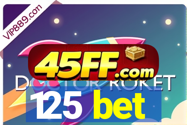 125 bet